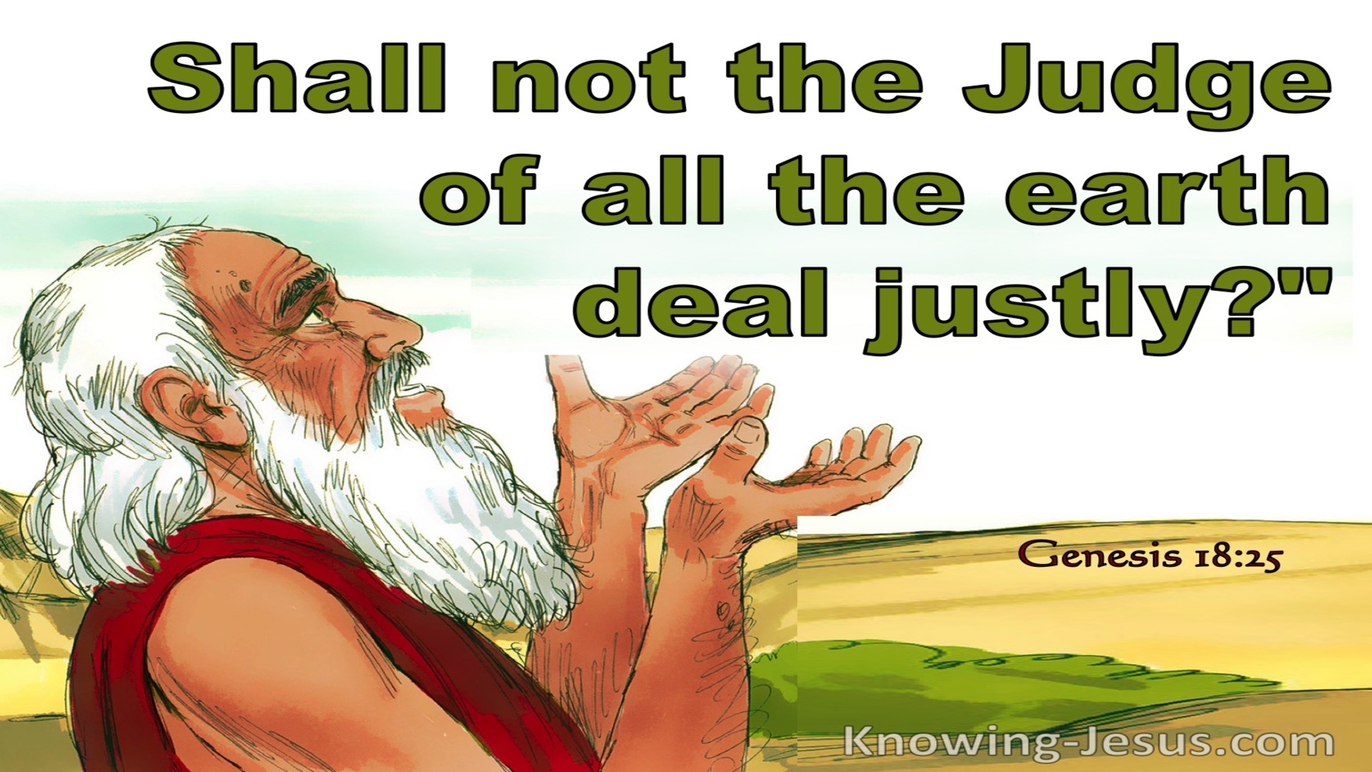Genesis 18:25 Shall Not The Judge Of The Earth Deal Justly (green)